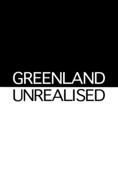 Greenland Unrealised 2013 official movie poster