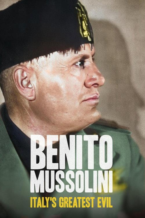 Benito Mussolini: Italy's Greatest Evil 2023 official movie poster