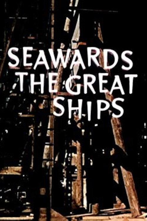 Seawards the Great Ships 1960 official movie poster