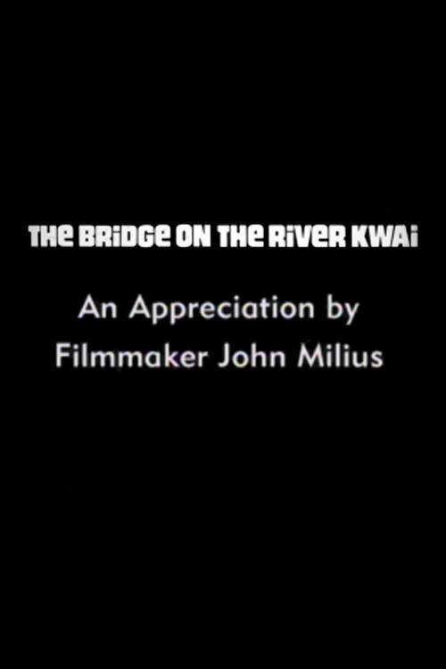 The Bridge on the River Kwai: An Appreciation by Filmmaker John Milius 2000 official movie poster