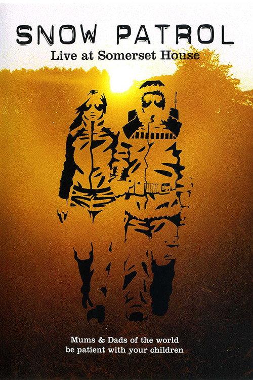Snow Patrol - Live at Somerset House 2004 official movie poster