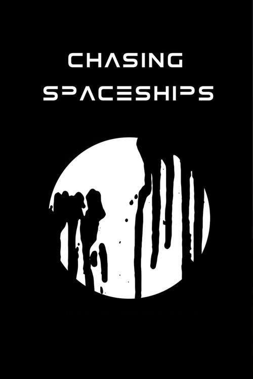 Chasing Spaceships 2019 official movie poster