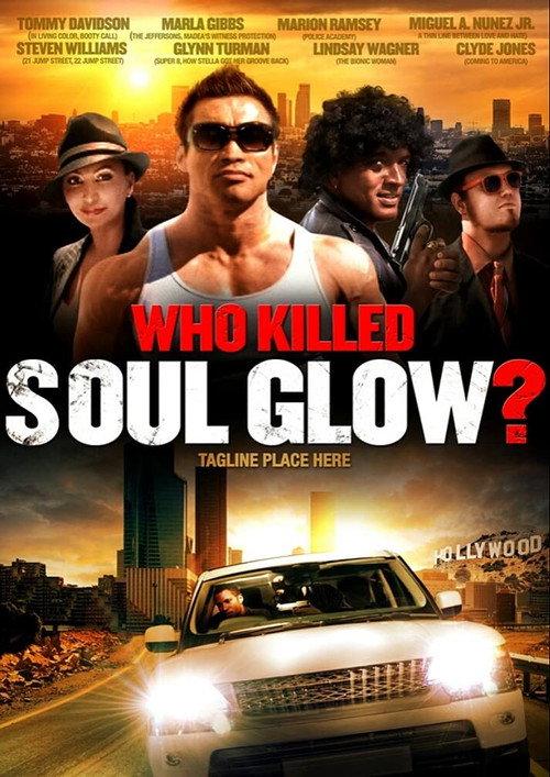 Who Killed Soul Glow? 2012 official movie poster