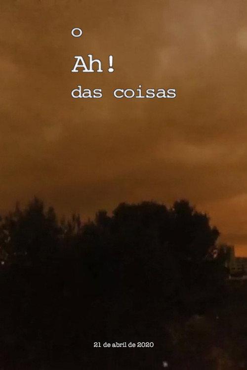 O Ah! das coisas, 21 de Abril 2020 2020 official movie poster