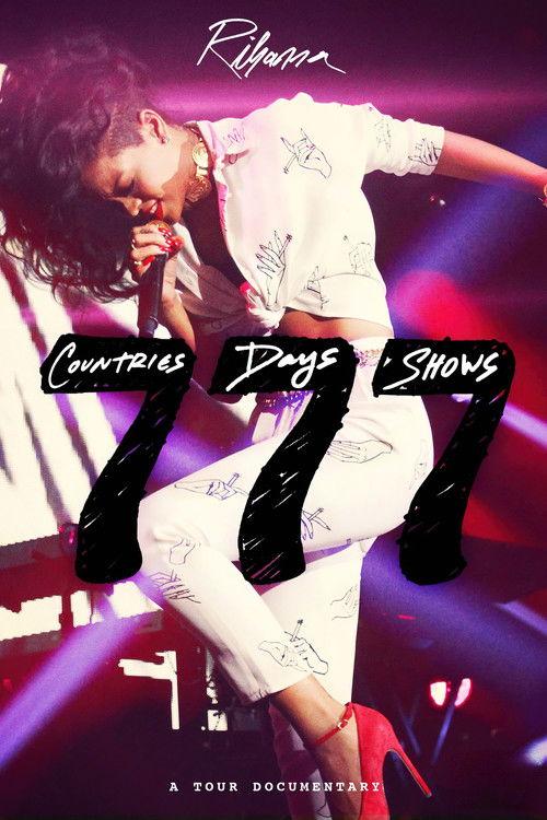 Rihanna 777 Documentary... 7Countries7Days7Shows 2013 official movie poster