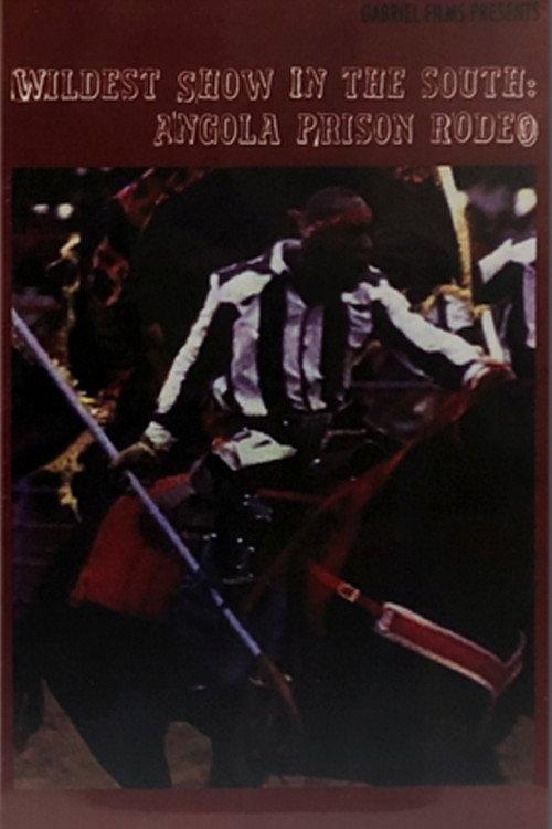 The Wildest Show in the South: The Angola Prison Rodeo 1999 official movie poster