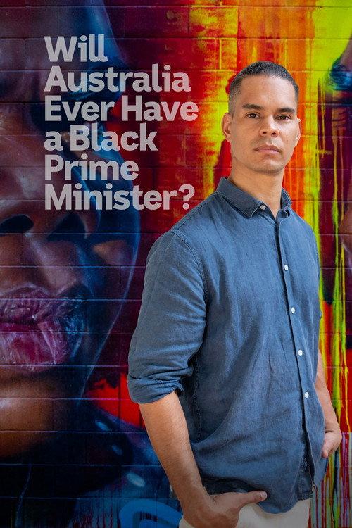 Will Australia Ever Have a Black Prime Minister? 2019 official movie poster