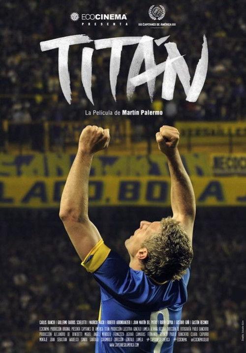 Titan, La Pelicula De Martin Palermo 2019 official movie poster