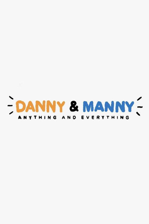 Danny & Manny: Anything and Everything 2024 official movie poster