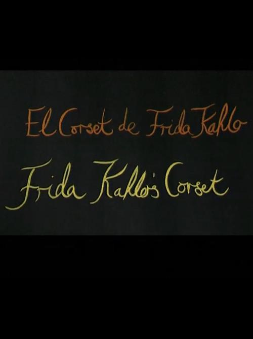 Frida Kahlo’s Corset 2000 official movie poster