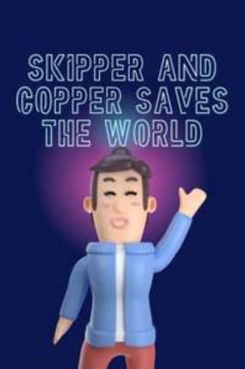 Skipper and Copper Saves the World 2019 official movie poster
