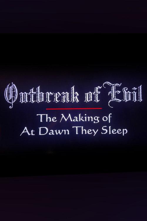 Outbreak of Evil: The Making of At Dawn They Sleep 2023 official movie poster