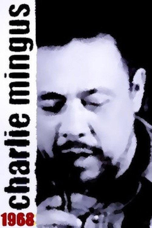 Mingus: Charlie Mingus 1968 1968 official movie poster