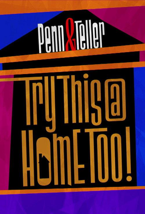 Penn & Teller: Try This at Home Too 2020 official movie poster