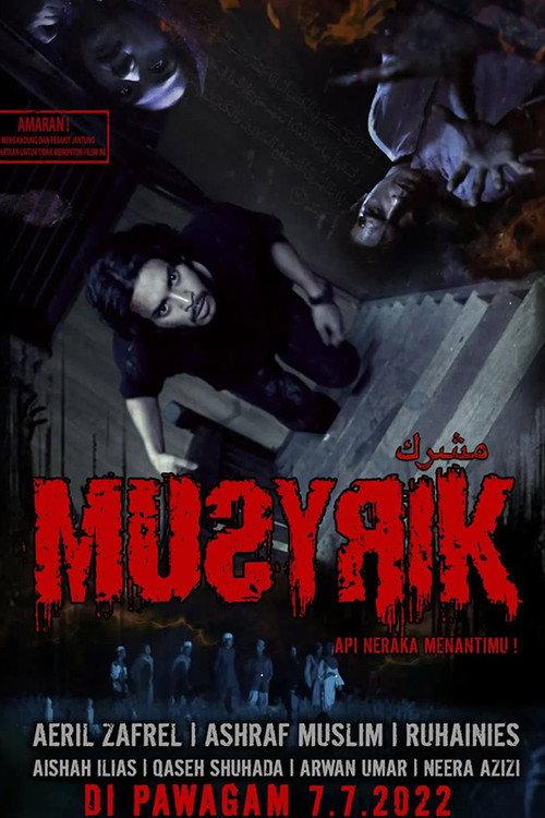 Sinopsis Filem Musyrik - Api Neraka Menantimu 2022 official movie poster