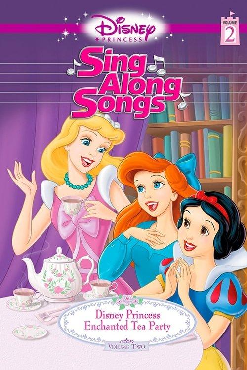 Disney Princess Sing Along Songs, Vol. 2 - Enchanted Tea Party 2005 official movie poster