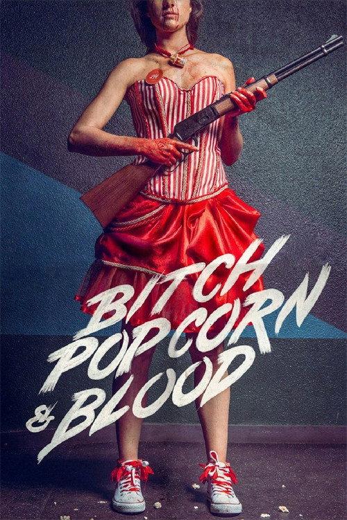 Bitch, Popcorn & Blood 2014 official movie poster