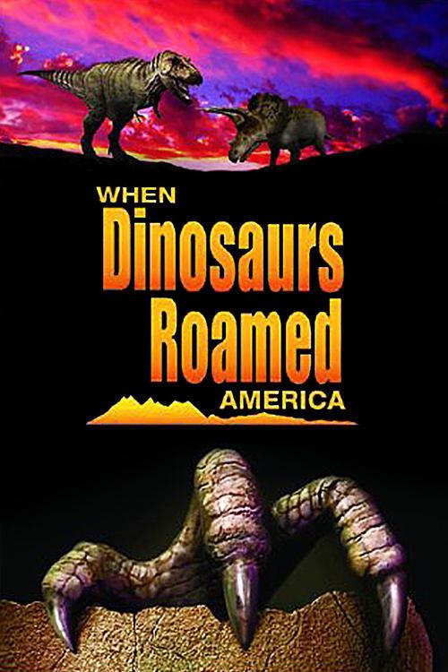 When Dinosaurs Roamed America 2001 official movie poster