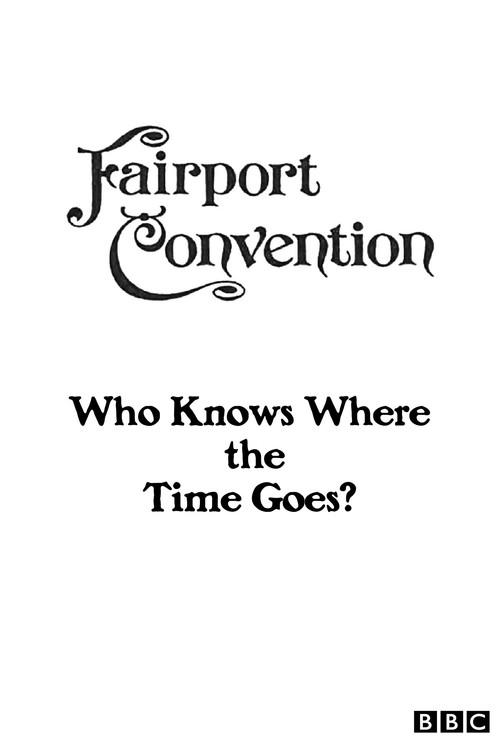 Fairport Convention: Who Knows Where the Time Goes? 2012 official movie poster