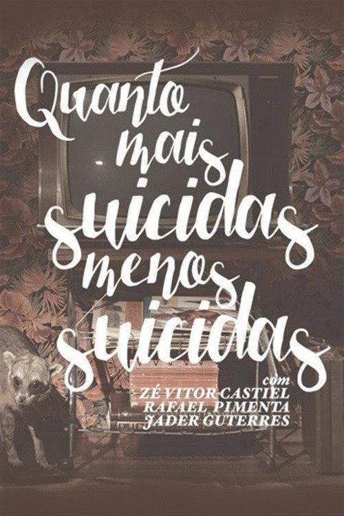 Quanto Mais Suicidas, Menos Suicidas 2015 official movie poster