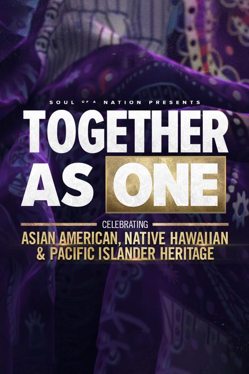 Soul of a Nation Presents: Together As One: Celebrating Asian American, Native Hawaiian and Pacific Islander Heritage 2022 official movie poster