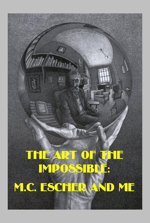 The Art of the Impossible: M.C. Escher and Me 2015 official movie poster