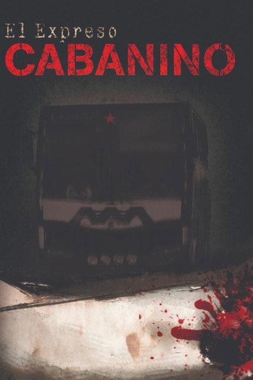 El Expreso Cabanino 2013 official movie poster