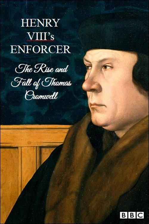 Henry VIII's Enforcer: The Rise and Fall of Thomas Cromwell 2013 official movie poster