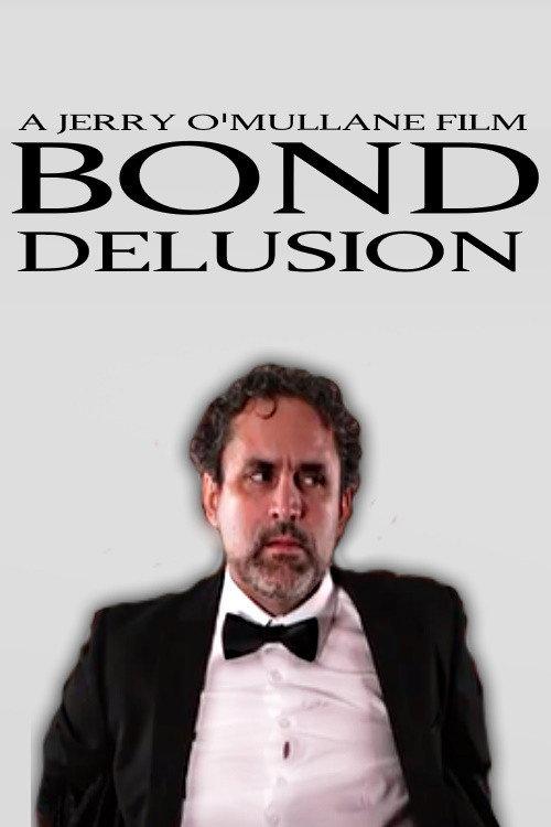 Bond Delusion 2022 official movie poster
