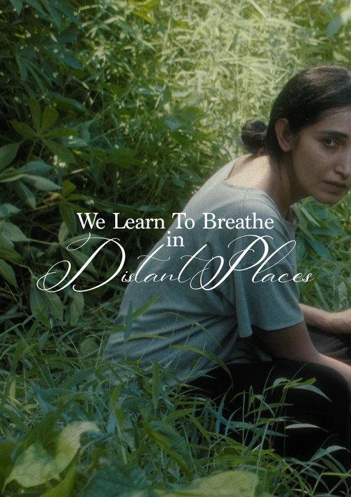 We Learn To Breathe In Distant Places 2025 official movie poster