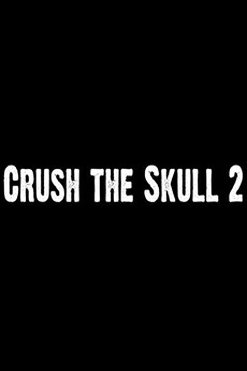 Crush the Skull 2 2013 official movie poster