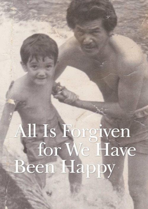 All Is Forgiven, for We Have Been Happy 2017 official movie poster