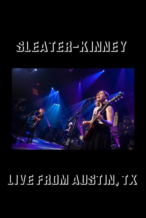 Sleater-Kinney: Live from Austin, TX 2016 official movie poster