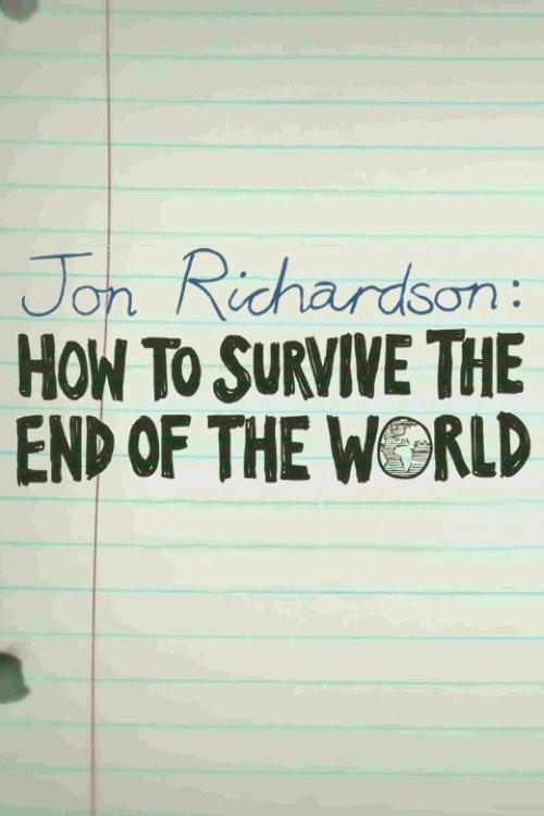Jon Richardson: How to Survive The End of the World 2017 official movie poster