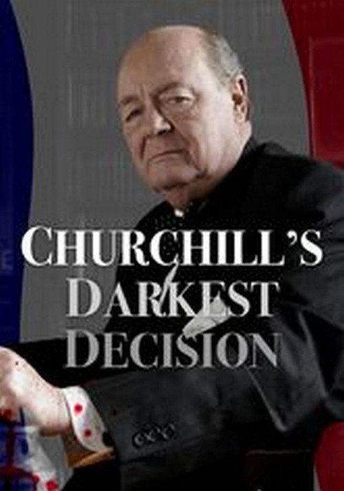Churchill's Darkest Decision 2009 official movie poster