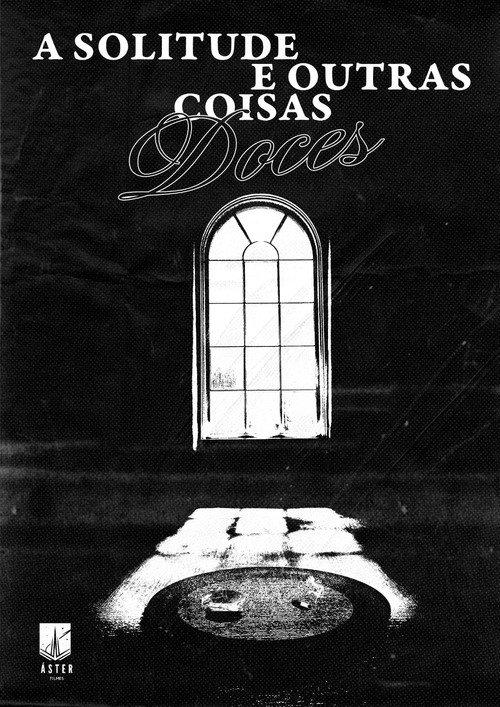A solitude e outras coisas doces 2025 official movie poster