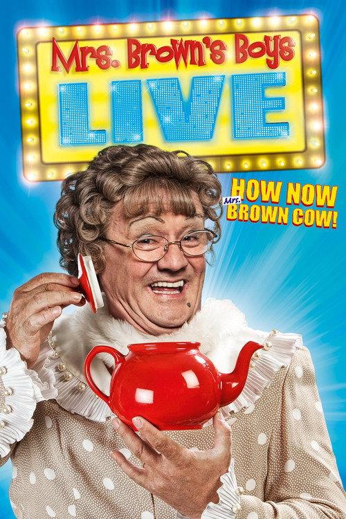 Mrs. Brown's Boys Live Tour: How Now Mrs. Brown Cow 2015 official movie poster