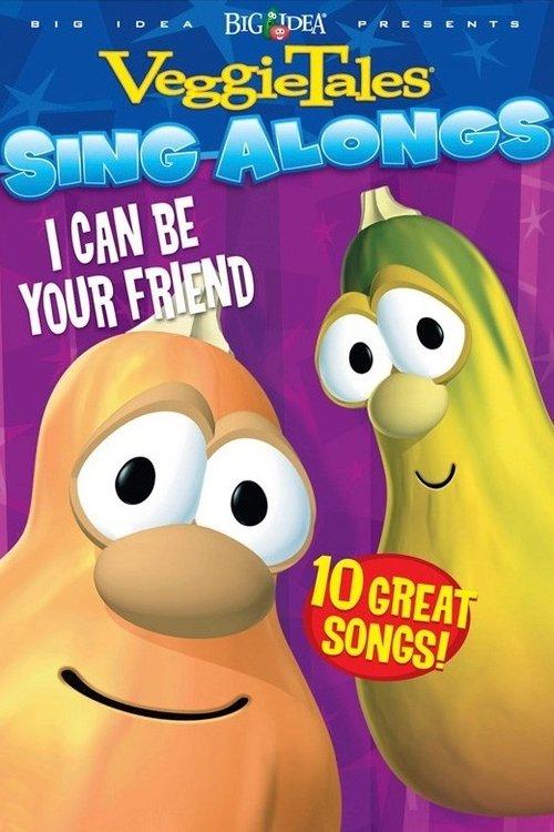 Veggietales Sing-Alongs: I Can Be Your Friend 2007 official movie poster