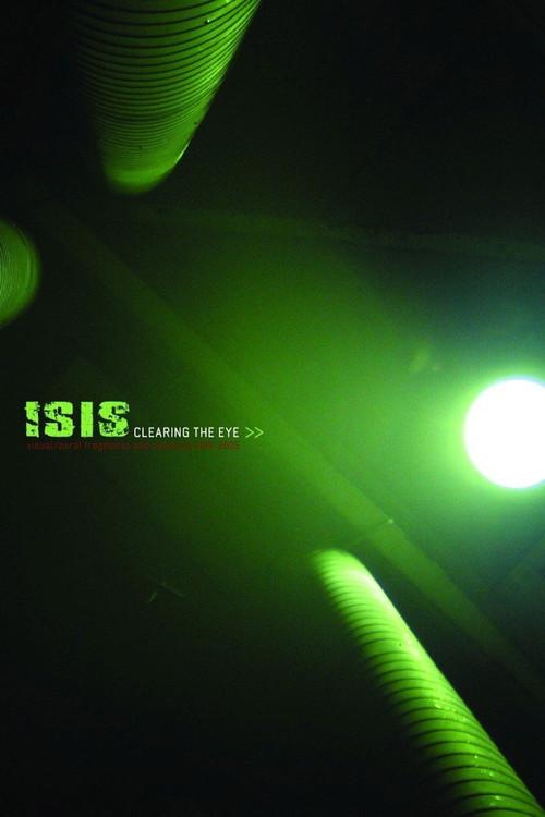 Isis - Clearing The Eye 2006 official movie poster
