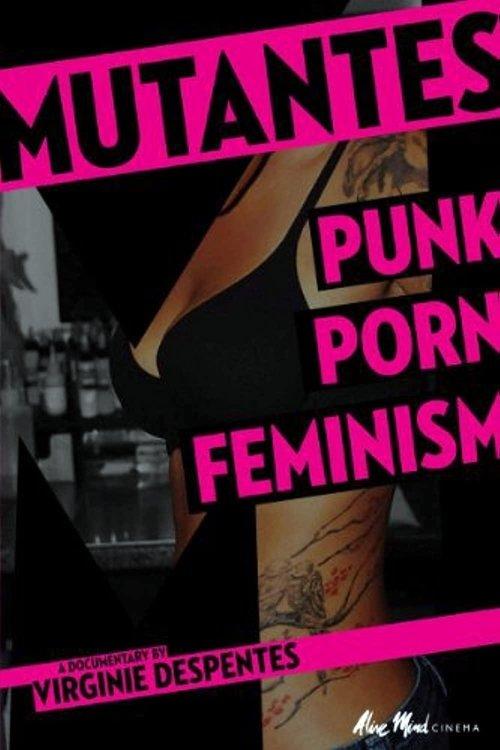 Mutantes: Punk Porn Feminism 2009 official movie poster
