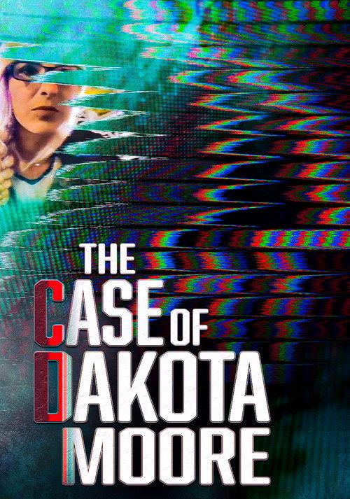 The Case of: Dakota Moore 2022 official movie poster