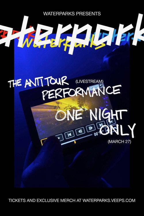 WATERPARKS: THE ANTI TOUR PERFORMANCE 2021 official movie poster