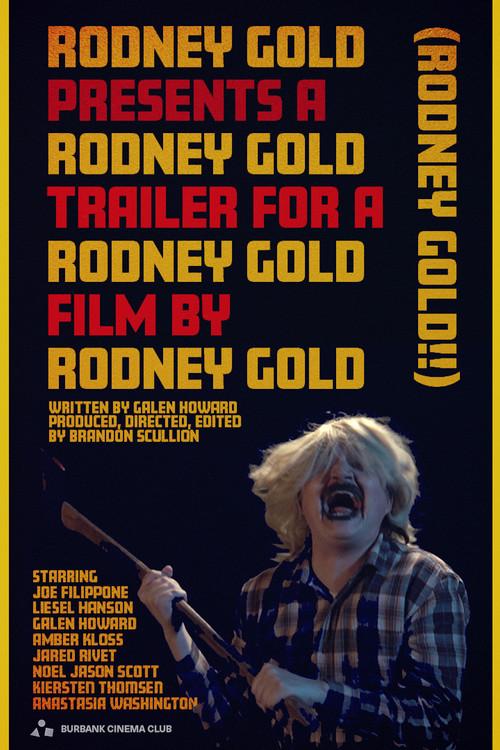 Rodney Gold Presents A Rodney Gold Trailer for A Rodney Gold Film by Rodney Gold (Rodney Gold!!) 2025 official movie poster