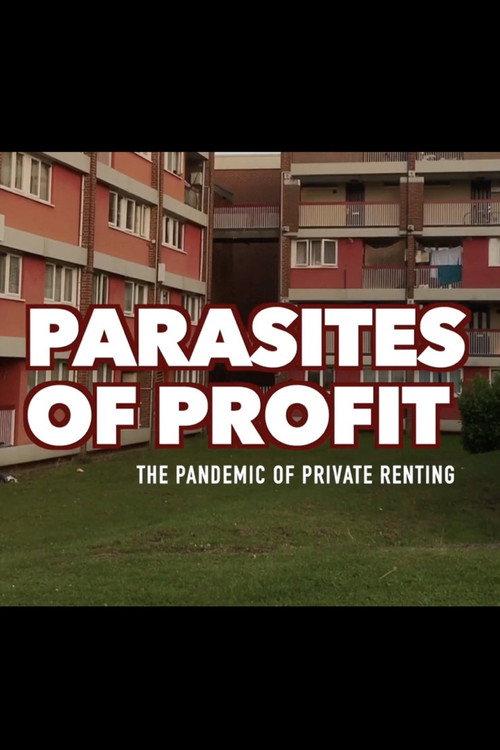 Parasites Of Profit: The Pandemic of Private Renting 2020 official movie poster