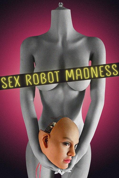 Sex Robot Madness 2025 official movie poster
