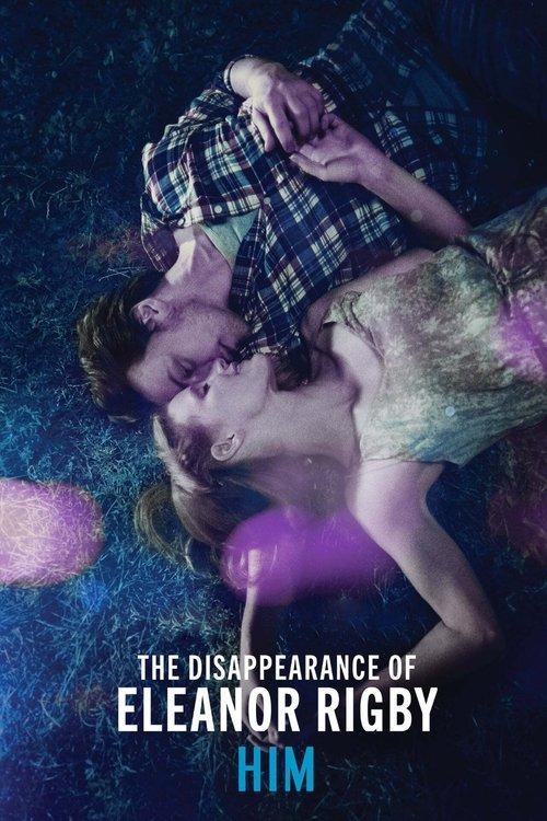 The Disappearance of Eleanor Rigby: Him 2014 official movie poster