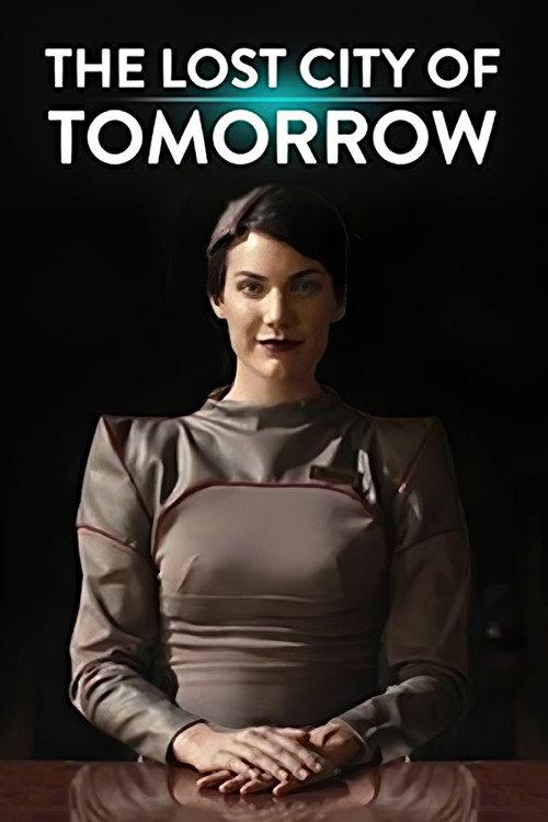 The Lost City of Tomorrow 2015 official movie poster