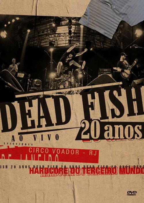 Dead Fish: 20 Anos (Ao Vivo) 2012 official movie poster