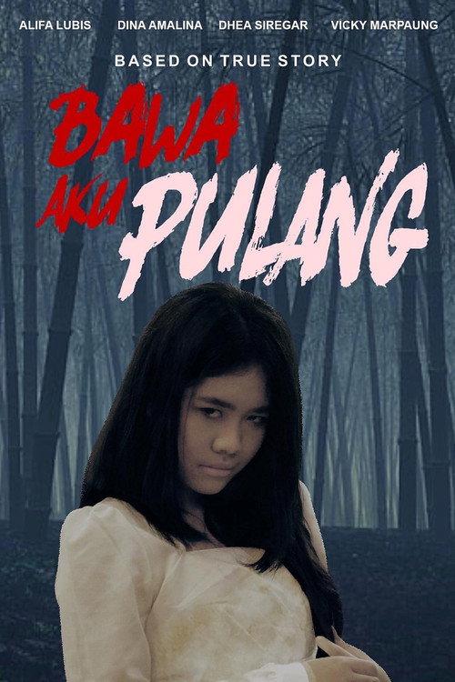 Bawa Aku Pulang 2021 official movie poster
