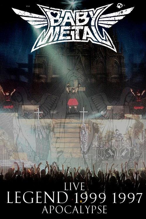 BABYMETAL - Live - Legend 1999 & 1997 Apocalypse 2014 official movie poster